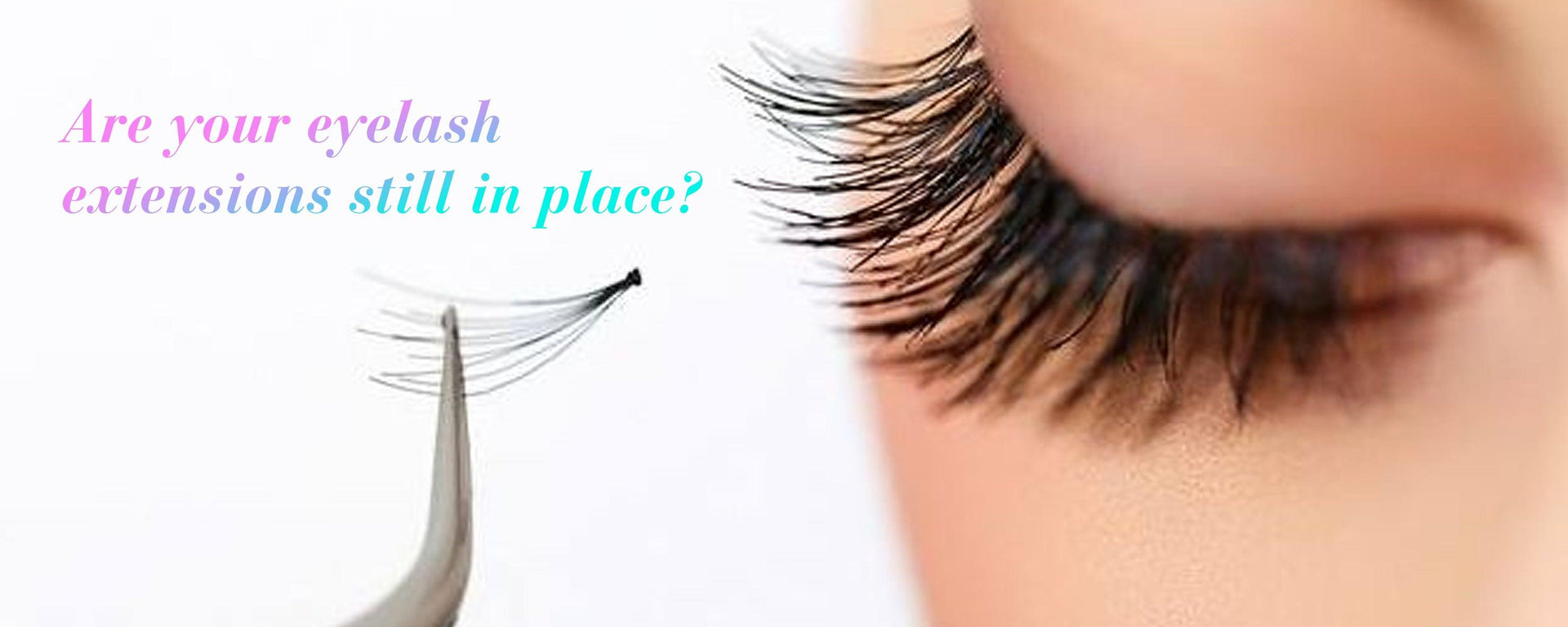 Are your eyelash extensions still in place? - VAVALASH