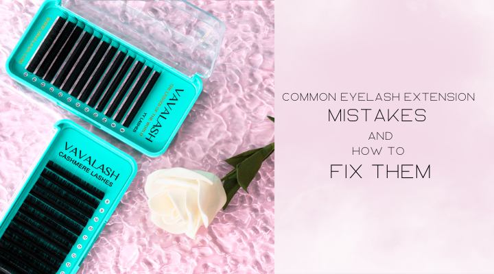 VAVALASH - Common Eyelash Extension Mistakes and How to Fix Them