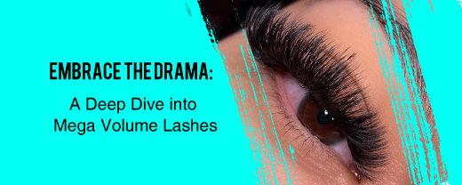 Embrace the Drama: A Deep Dive into Mega Volume Lashes