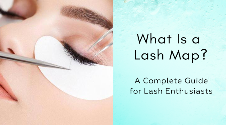 What Is a Lash Map? A Complete Guide for Lash Enthusiasts